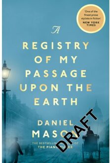 Picador Uk A Registry Of My Passage Upon The Earth - Daniel Mason