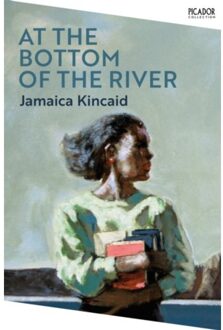 Picador Uk At The Bottom Of The River - Jamaica Kincaid