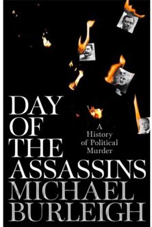 Picador Uk Day Of The Assassins: A History Of Political Murder - Michael Burleigh