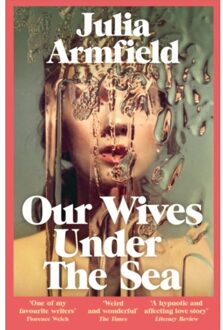 Picador Uk Our Wives Under The Sea - Julia Armfield