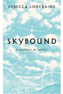 Picador Uk Skybound A Journey In Flight