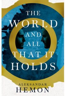 Picador Uk The World And All That It Holds - Aleksanadar Hemon