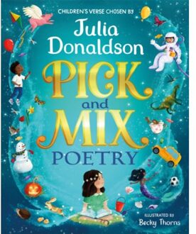 Pick And Mix Poetry: Children's Verse Chosen By Julia Donaldson - Julia Donaldson