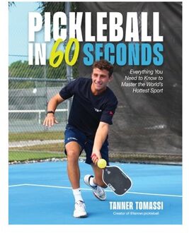 Pickleball In 60 Seconds - Tanner Tomassi