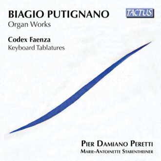 Pier Damiano Peretti - Biagio Putignano: Organ Works/Codex Faenza: Keyboard Tablatures CD