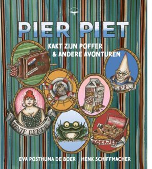 Pier Piet Kakt Zijn Poffer En Andere Avonturen - Henk Schiffmacher