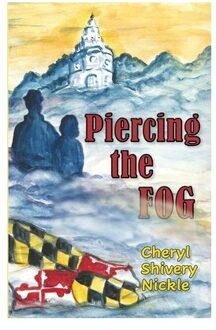 Piercing The Fog - Cheryl Shivery Nickle