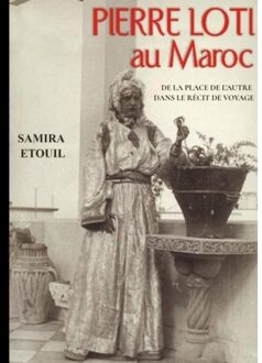 Pierre Loti Au Maroc - Samira Etouil