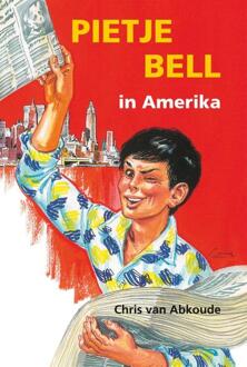 Pietje Bell in Amerika - Boek Chris van Abkoude (902063447X)