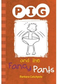 Pig And The Fancy Pants - Pig - Barbara Catchpole