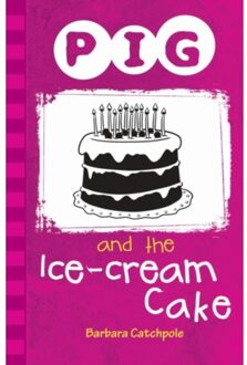 Pig And The Ice-Cream Cake - Pig - Catchpole Barbara