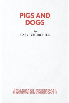 Pigs And Dogs - Caryl Churchill
