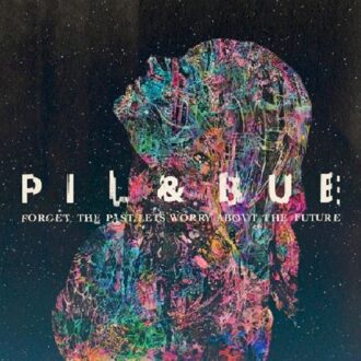 Pil & Blue - Forget The Past, Let's.. (Imp)