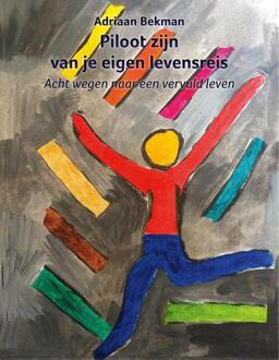 Piloot zijn van je eigen levensreis - Boek Adriaan Bekman (9491748556)