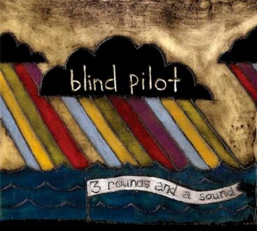 Pilot 3 Rounds And A Sound - Blind Pilot