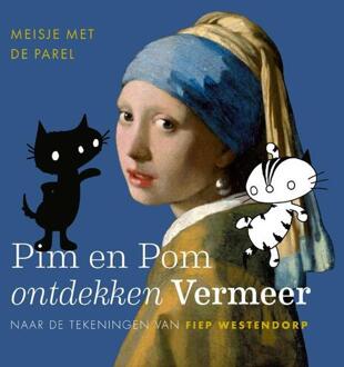 Pim en Pom ontdekken Vermeer -  Fiep Westendorp (ISBN: 9789021477602)