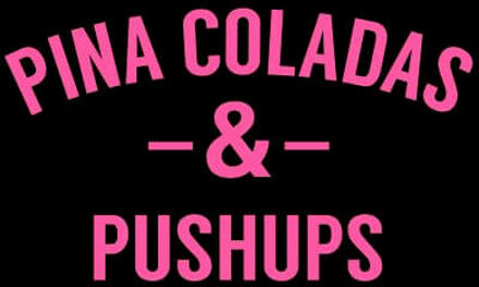 Pina Coladas and Pushups Women's T-Shirt - Black - 3XL