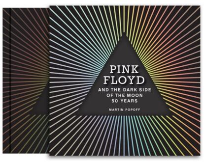 Pink Floyd And The Dark Side Of The Moon : 50 Years - Martin Popoff