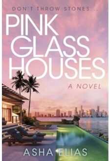 Pink Glass Houses - Elias, Asha