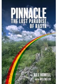 Pinnacle: The Lost Paradise Of Rasta - Howell, Bill