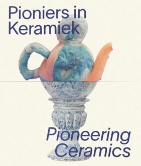 Pioniers in keramiek/Pioneering Ceramics -  Esther Muñoz Grootveld, Esther van der Hoorn (ISBN: 9789462625327)