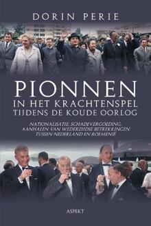 Pionnen in het krachtenspel tijdens de Koude Oorlog -  Dorin Perie (ISBN: 9789464872729)