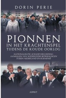 Pionnen In Het Krachtenspel Tijdens De Koude Oorlog - Dorin Perie