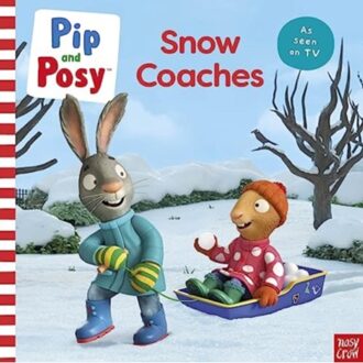 Pip And Posy: Snow Coaches - Pip And Posy Tv Tie-In - Pip and Posy