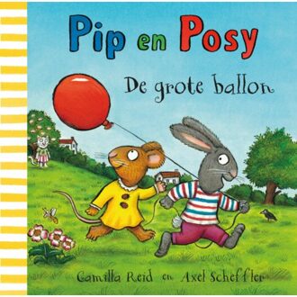 Pip En Posy. De Grote Ballon - Camilla Reid