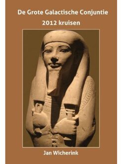 Piramidions De grote galactische conjunctie - Boek Jan Wicherink (9081754998)