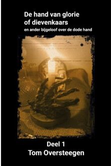 Piramidions De Hand Van Glorie Of Dievenkaars - De Hand Van Glorie Of Dievenkaars - Tom Oversteegen