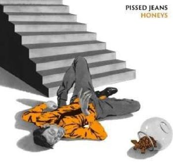 Pissed Jeans - Honeys