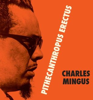 Pithecanthropus Erectus - Charles Mingus