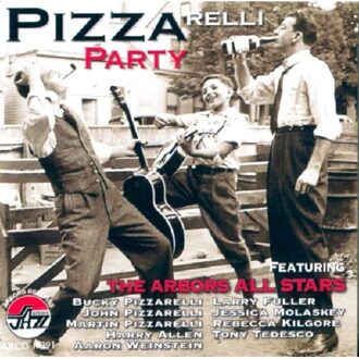 Pizzarelli Party With The Arbors All Stars - Bucky Pizzarelli