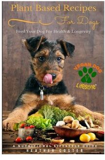 Plant Based Recipes For Dogs - Coster, Heather