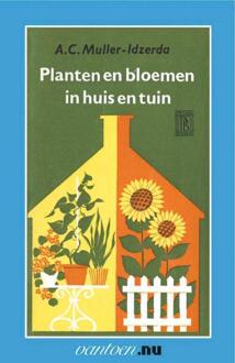 Planten en bloemen in huis en tuin - Boek A.C. Muller-Idzerda (9031503932)