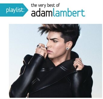 Playlist: The Very Best Of Adam Lambert - Adam Lambert