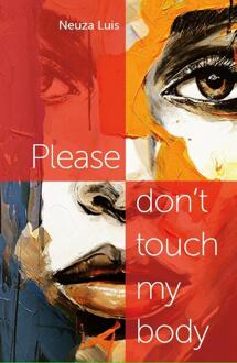 Please don’t touch my body -  Neuza Luis (ISBN: 9789465118499)