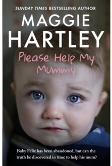 Please Help My Mummy - A Maggie Hartley Foster Carer Story - Maggie Hartley