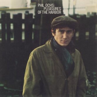 Pleasures Of The Harbor - Phil Ochs