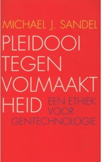 Pleidooi tegen volmaaktheid - Boek Michael J. Sandel (9025900216)
