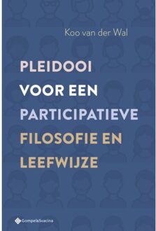 Pleidooi Voor Een Participatieve Filosofie En Leefwijze - Filosofiegewijs - Koo Van der Wal