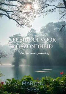 Pleidooi voor gezondheid -  Martijn Spek (ISBN: 9789465202426)