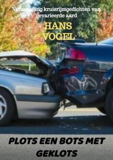 Plots Een Bots Met Geklots - Hans Vogel