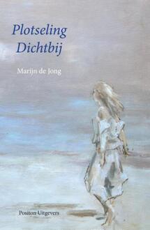 Plotseling dichtbij -  Marijn de Jong (ISBN: 9789083053684)