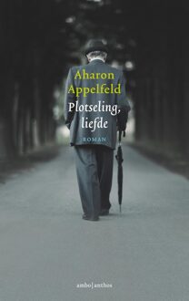 Plotseling, liefde - eBook Aharon Appelfeld (9026332254)