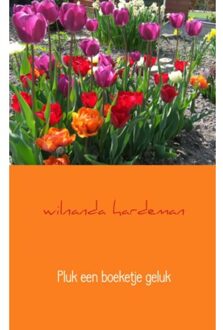 Pluk een boeketje geluk - Boek Wilnanda Hardeman (9402102809)