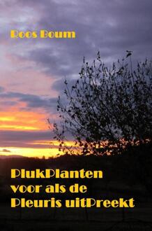 PlukPlanten voor als de Pleuris uitPreekt -  Roos Boum (ISBN: 9789464481778)