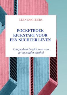 Pocketboek Kickstart voor een nuchter leven -  Leen Smolders (ISBN: 9789465207537)