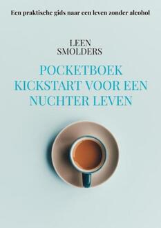 Pocketboek Kickstart voor een nuchter leven -  Leen Smolders (ISBN: 9789465207636)